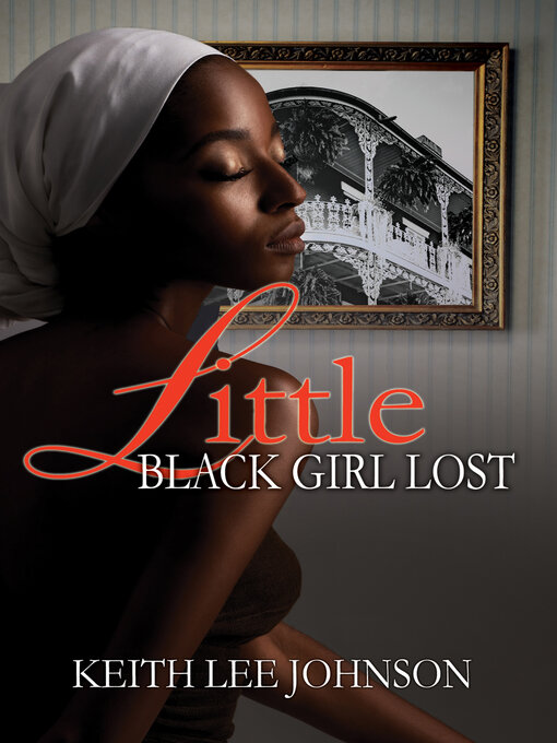 Title details for Little Black Girl Lost by Keith Lee Johnson - Available